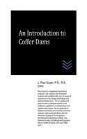 An Introduction to Coffer Dams: (Dams and Hydroelectric Power Plants)
