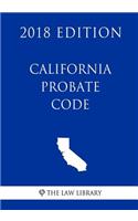 California Probate Code (2018 Edition)