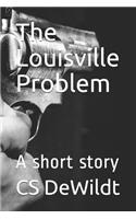 The Louisville Problem