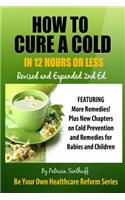 How to Cure a Cold in Twelve Hours or Less