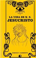 La Vida de N.S Jesucristo