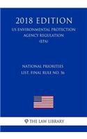 National Priorities List, Final Rule No. 56 (US Environmental Protection Agency Regulation) (EPA) (2018 Edition)