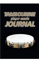 Tambourine Player Music Journal: Music Blank Sheets Notebook for Musicians and Songwriters.(33 Awesome Music Notebooks)