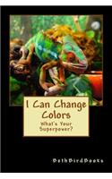 I Can Change Colors
