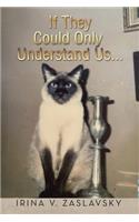 If They Could Only Understand Us...
