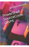 PowerShell SourceCode: Gwmi