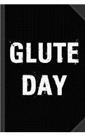 Glute Day Journal Notebook: Blank Lined Ruled for Writing 6x9 120 Pages