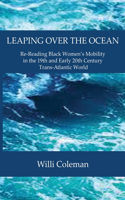 Leaping Over the Ocean: Re-Reading Black Women's Mobility in the 19th and Early 20th Century Trans-Atlantic World