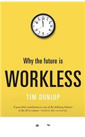 Why the future is workless