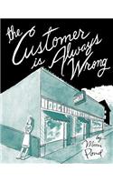 The Customer is Always Wrong