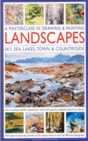 A Masterclass in Drawing & Painting Landscapes: Sky, Sea, Lakes, Town & Countryside