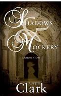 Shadows & Mockery
