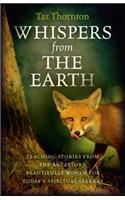 Whispers from the Earth – Teaching stories from the ancestors, beautifully woven for today`s spiritual seekers