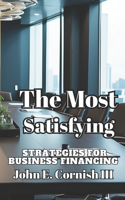 The Most Satisfying Strategies for Business Financing