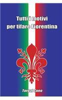 Tutti I Motivi Per Tifare Fiorentina: Scherzo Simpatico Idea Regalo Per Tifoso Della Fiorentina. Libro Bianco Per Prendere in Giro Un Amico Fiorentino. Fai Una Burla, Beffa, Gioco Divert(7 Libri Scherzo)