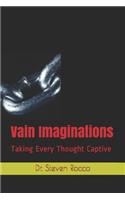 Vain Imaginations