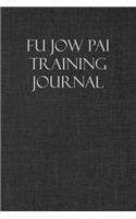 Fu Jow Pai Training Journal: Notebook and Workout Diary: For Training Session Notes