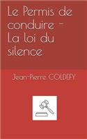 Le Permis de Conduire - La Loi Du Silence