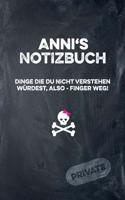 Anni's Notizbuch Dinge Die Du Nicht Verstehen Würdest, Also - Finger Weg!