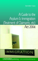 Guide to the Asylum and Immigration (Treatment of Claimants, Etc) ACT 2004