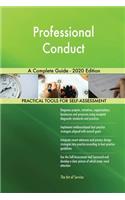 Professional Conduct A Complete Guide - 2020 Edition