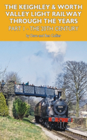 Keighley and Worth Valley Light Railway Through the Years - Part 1