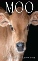 Moo: A book of happiness for cow lovers(8 Animal Happiness)