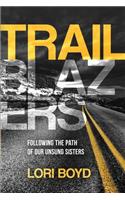 Trailblazers: Following the Path of Our Unsung Sisters
