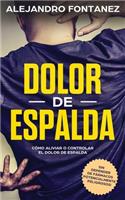Dolor de Espalda: Cómo Aliviar o Controlar el Dolor de Espalda sin Depender de Fármacos Potencialmente Peligrosos