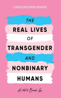 Real Lives of Transgender and Nonbinary Humans