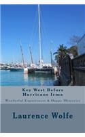 Key West Before Hurricane Irma: Wonderful Experiences & Happy Memories