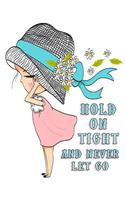 Hold On Tight and Never Let Go: Discreet Internet Website Password Journal, Large Print Book, 8 1/2" x 11"