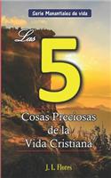 5 Cosas Preciosas de la Vida Cristiana