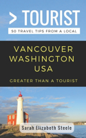 Greater Than a Tourist- Vancouver Washington USA