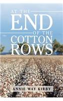 At the End of the Cotton Rows
