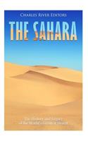 The Sahara: The History and Legacy of the World's Greatest Desert