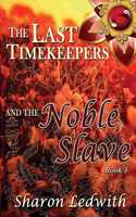 Last Timekeepers and the Noble Slave