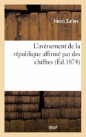 L'Avènement de la République Affirmé Par Des Chiffres. l'Assemblée Nationale de Février 1871