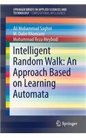 Intelligent Random Walk: An Approach Based on Learning Automata