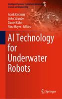 AI Technology for Underwater Robots