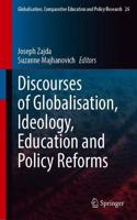 Discourses of Globalisation, Ideology, Education and Policy Reforms