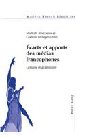 Écarts Et Apports Des Médias Francophones