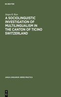 Sociolinguistic Investigation of Multilingualism in the Canton of Ticino Switzerland