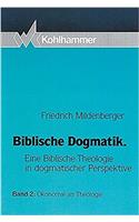 Okonomie ALS Theologie: Eine Biblische Theologie in Dogmatischer Perspektive