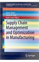Supply Chain Management and Optimization in Manufacturing
