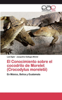 Conocimiento sobre el cocodrilo de Morelet (Crocodylus moreletii)