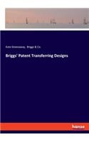 Briggs' Patent Transferring Designs