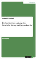 Sportberichtserstattung. Eine literarische Gattung nach Jacques Derrida?
