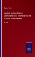 Jahrbuch der Kaiserl. Königl. Central-Commission zur Erforschung und Erhaltung der Baudenkmale