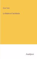 théatre et l'architecte